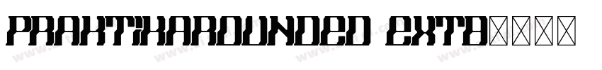 PraktikaRounded ExtB字体转换